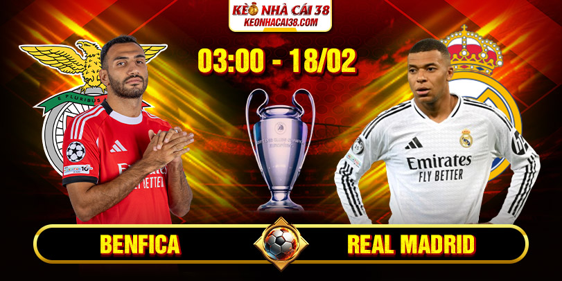 Soi kèo Benfica vs Real Madrid 03h00 18/02/2026 Cup C1